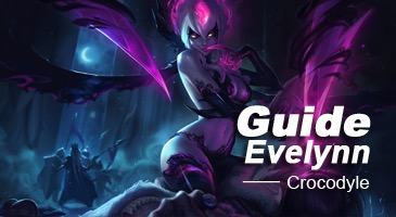 Guide LoL: La Evelynn de Crocodyle!