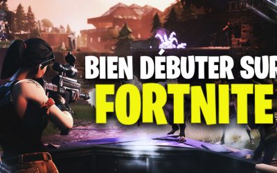 Comment bien débuter sur Fortnite