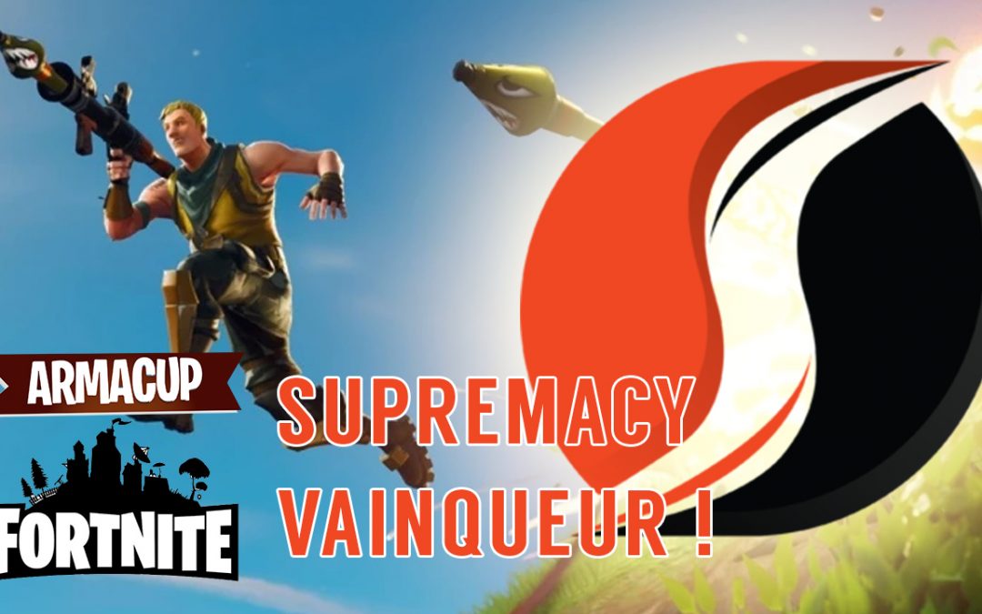 Supremacy, vainqueur de la seconde soirée de l’Arma Cup Fortnite !