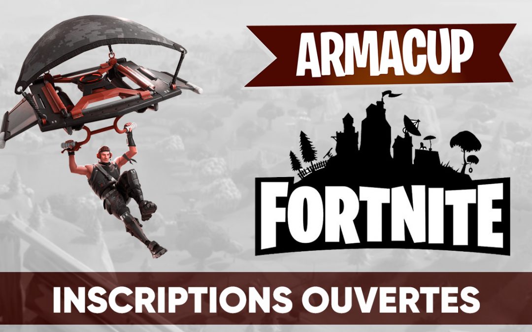 Inscrivez-vous pour la 3ème soirée de l’Arma Cup Fortnite !