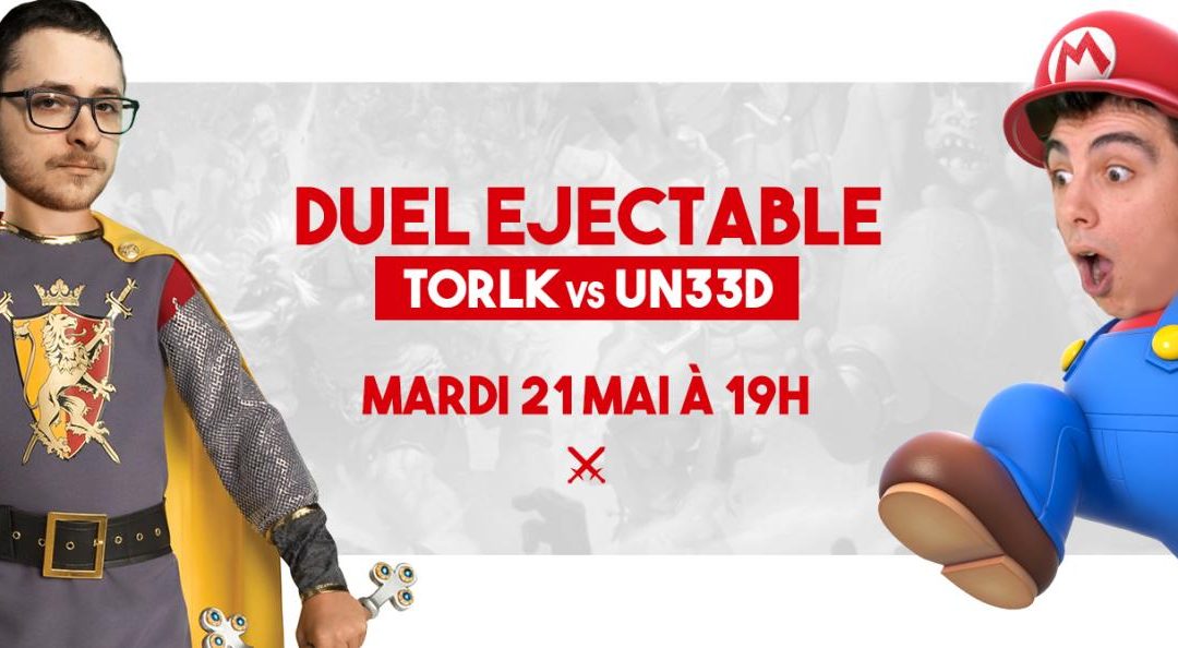 Duel Éjectable : Torlk vs Un33d mardi à 19h