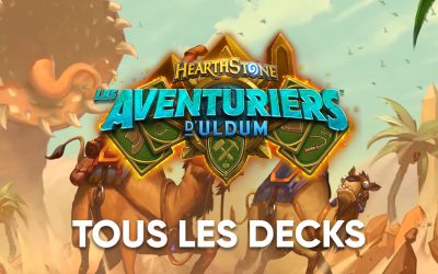 Tous les decks des Aventuriers d’Uldum