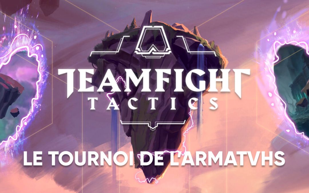 Inscrivez-vous à notre tournoi TFT !