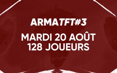 Rendez-vous le 20 Août pour l’ArmaTFT #3 !