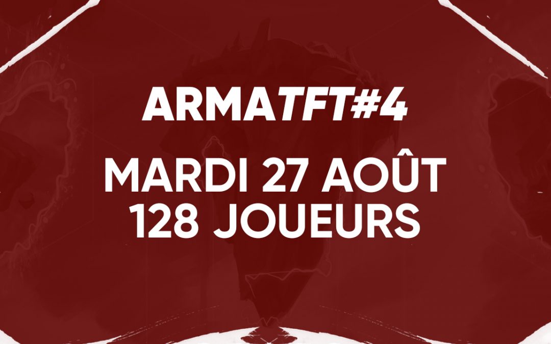 Rendez-vous le 27 Août pour l’ArmaTFT #4 !