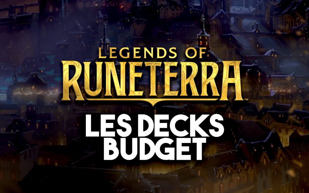 6 decks budgets pour bien débuter sur Legends of Runeterra