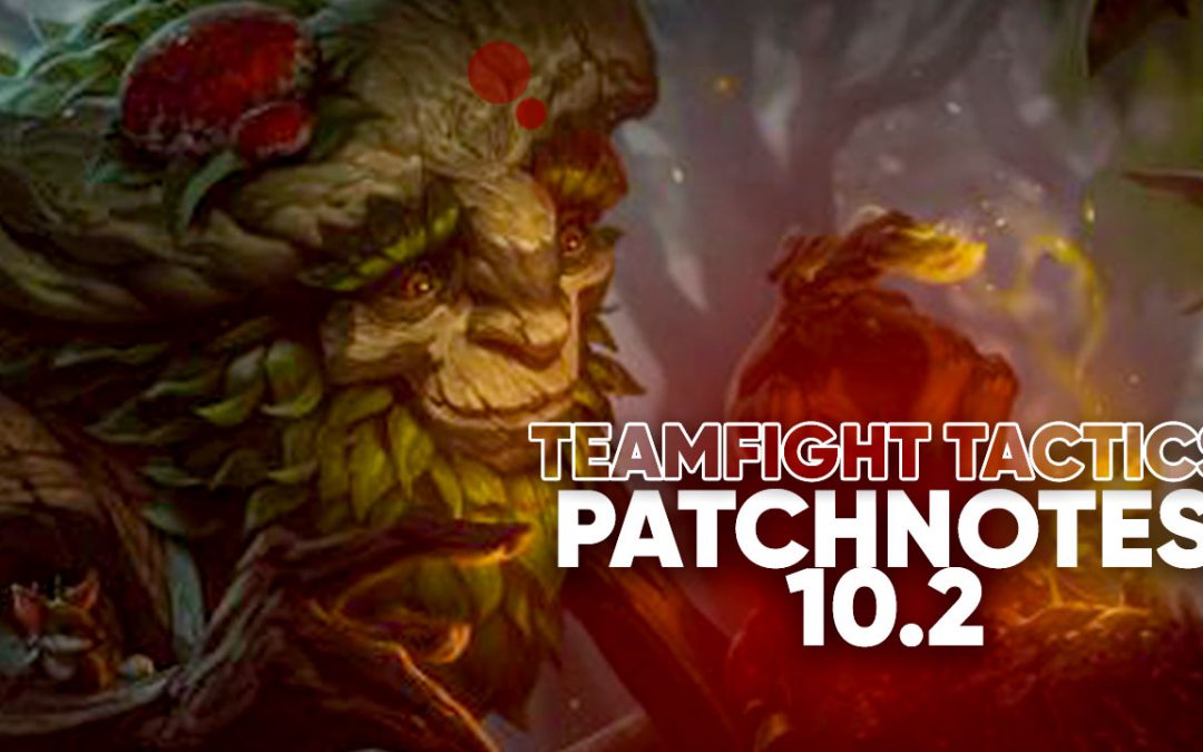 TFT Patch 10.2 : toutes les infos
