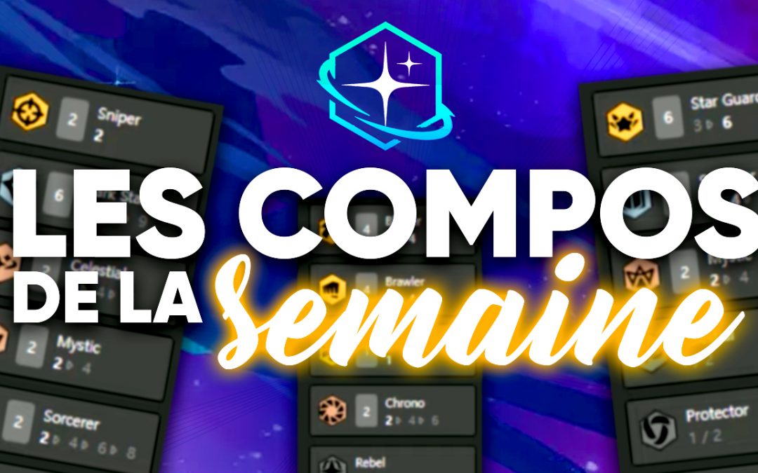 Les compo de la semaine TFT avec le patch 10.8 !
