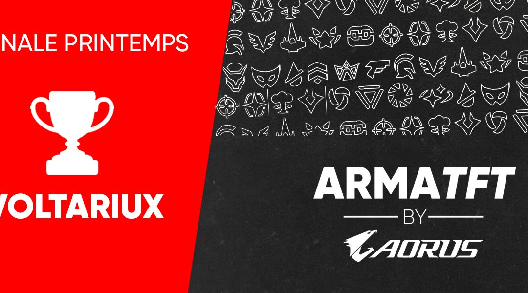 Voltariux remporte la Finale Printemps de l’ArmaTFT