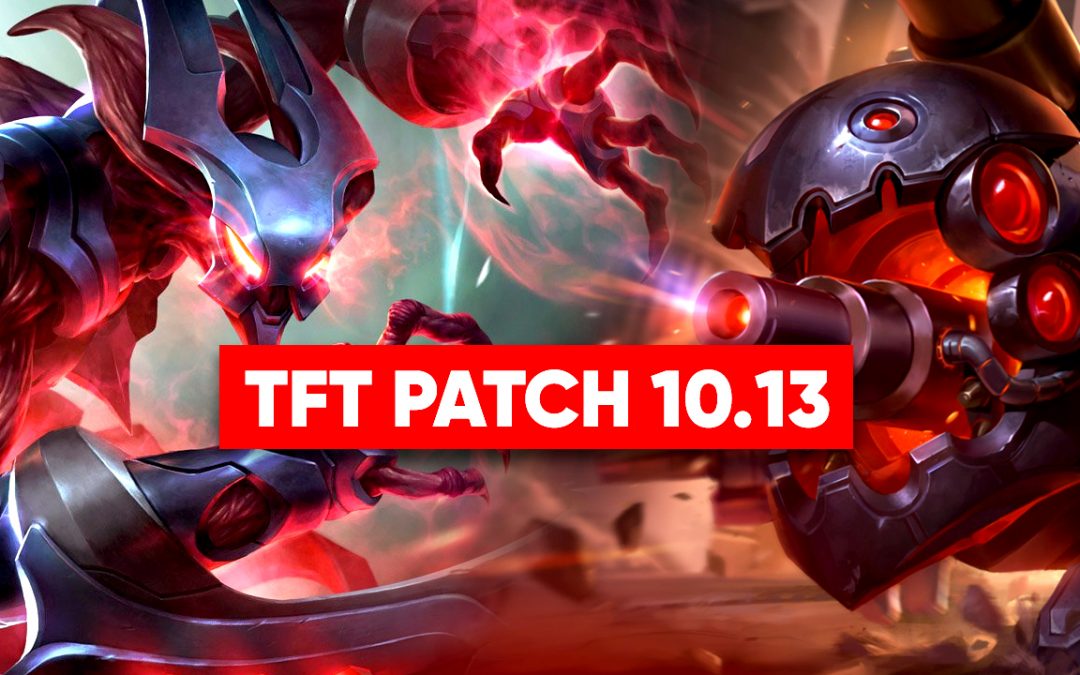 TFT Patch 10.13 : toutes les infos