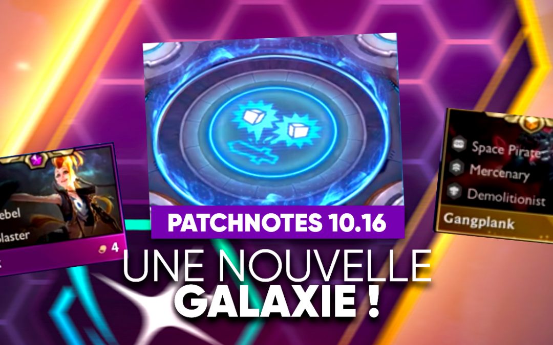 TFT Patch 10.16 : toutes les infos