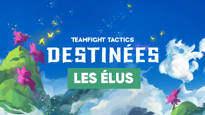 TFT SET 4 : TOUT CE QU’IL FAUT SAVOIR SUR LES ÉLUS !