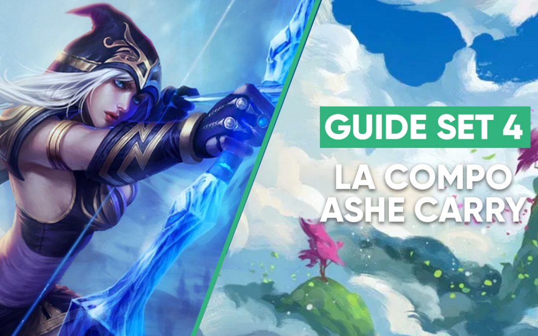 GUIDE TFT : LA COMPO ASHE CARRY