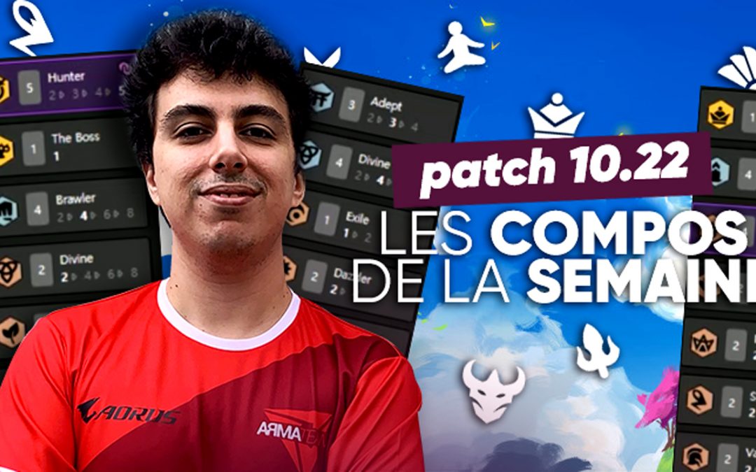 TFT SET 4 : les meilleures compos du patch 10.22 !