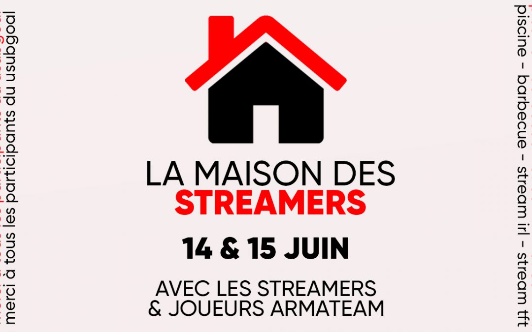 Suivez la Maison des Streamers en direct !