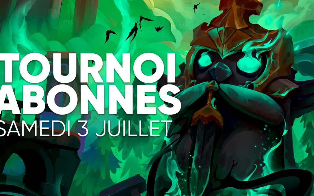 Le tournoi abonnés TFT revient Samedi 3 Juillet !