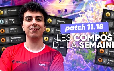 TFT SET 5.5 : les meilleures compos du patch 11.18 !