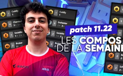 Les compos de la semaine patch 11.22