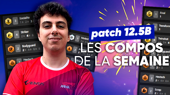 TFT SET 6.5 : les meilleures compos du patch 12.5B !