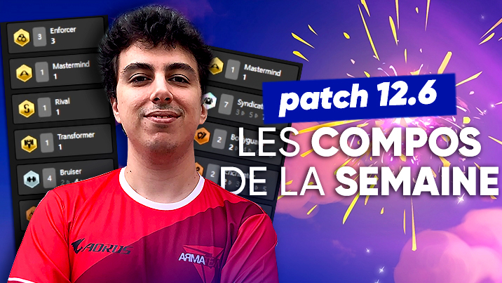 TFT SET 6.5 : les meilleures compos du patch 12.6 !