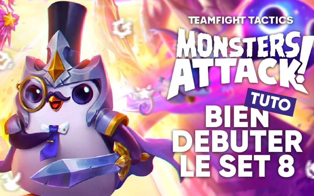 Bien débuter le set 8 de Teamfight Tactics : L’Attaque des Monstres