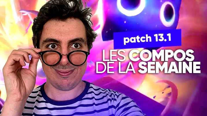 TFT SET 8 : les meilleures compos du patch 13.1 !