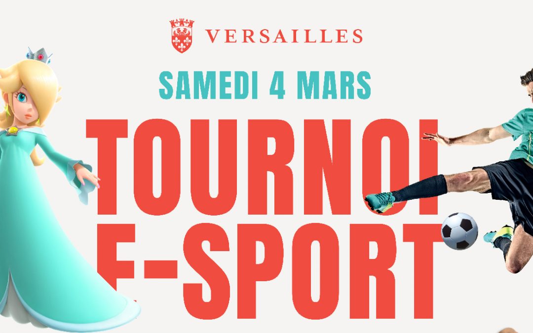 Versailles Esport revient le 4 Mars 2023 !