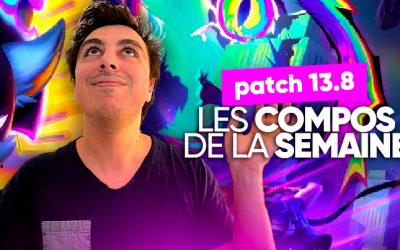 TFT SET 8 : les meilleures compos du patch 13.8 !