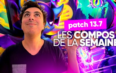 TFT SET 8 : les meilleures compos du patch 13.7 !