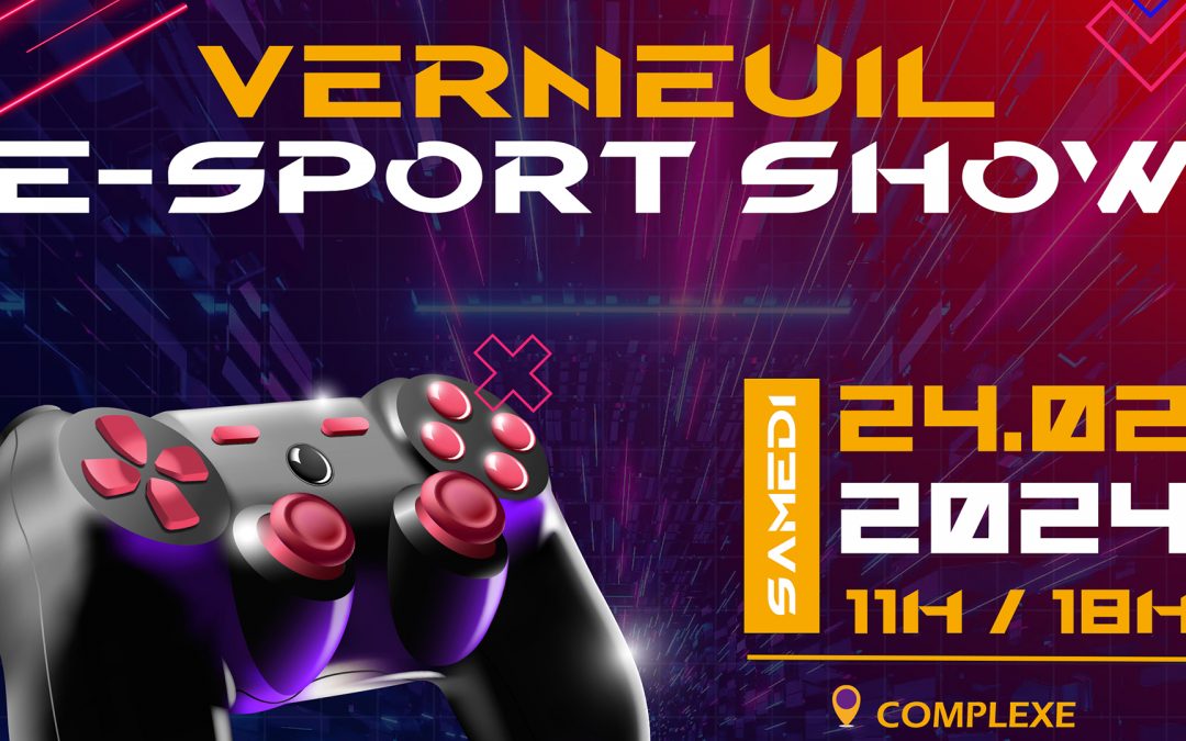 Rendez-vous au Verneuil Esport Show le 24 février 2024