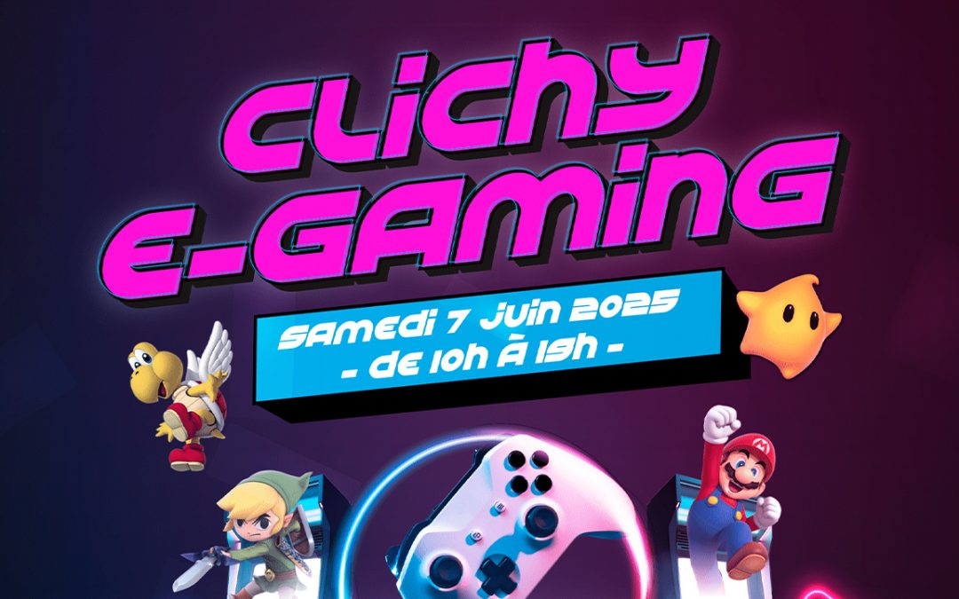 Rendez-vous le 7 juin 2025 pour le Clichy E-Gaming !