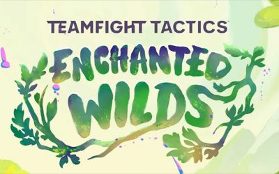 TFT SET 18 : ENCHANTED WILDS